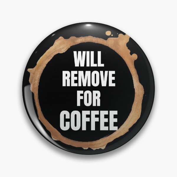 Item preview, Will Remove For Coffee - Coffee Lover designed and sold by Peishan02.