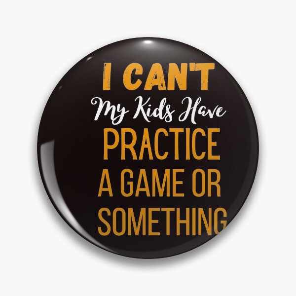 Item preview,  I Can't My Kids Have Practice, A Game Or Something Classic T-Shirt  designed and sold by todoAwesome.
