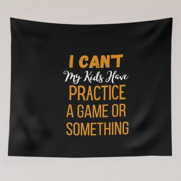 Item preview,  I Can't My Kids Have Practice, A Game Or Something Classic T-Shirt  designed and sold by todoAwesome.