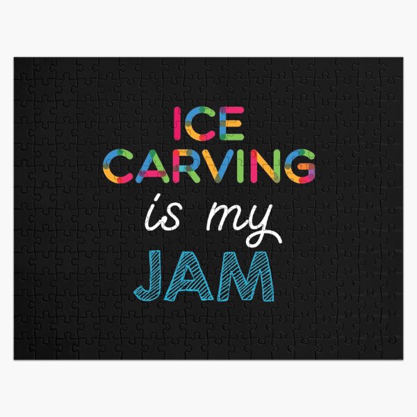 Ice Carving is my Jam. Funny Ice Carving Design Jigsaw Puzzle