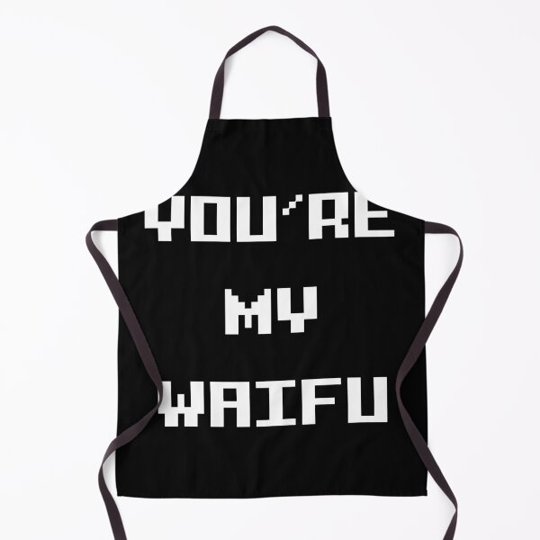 Item preview, You’re my Waifu designed and sold by Order42.