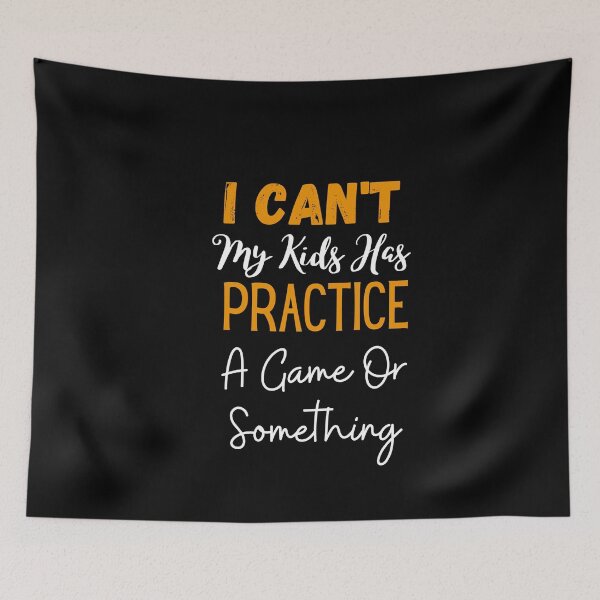 Item preview, I Can't My Kids Has Practice, A Game Or Something essential T-Shirt  designed and sold by todoAwesome.
