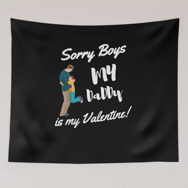 Item preview, Sorry Boys my Daddy is my valentine designed and sold by IZ-STAR.