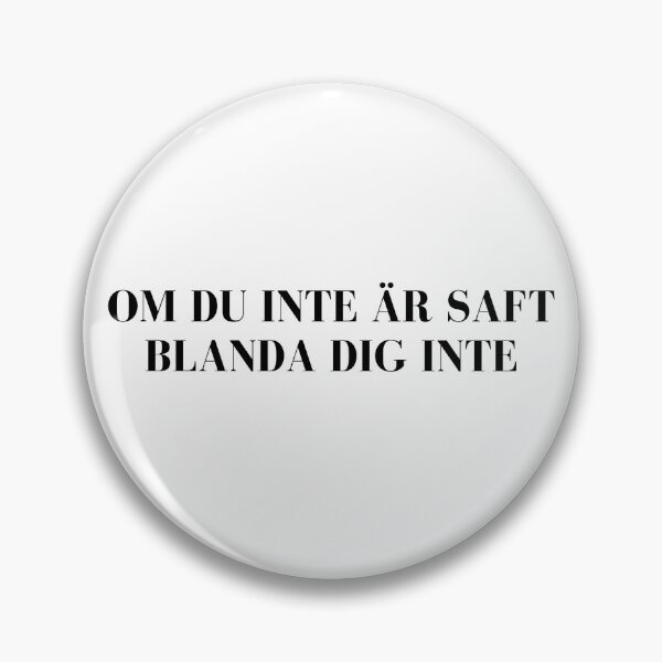 Artikelvorschau, Om du inte är saft, blanda dig inte entworfen und verkauft von RoligaShirts.