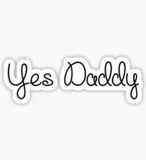 YES DADDY - Art By Kev G Sticker
