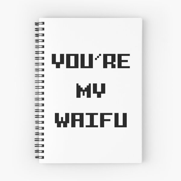 Item preview, You’re my Waifu designed and sold by Order42.