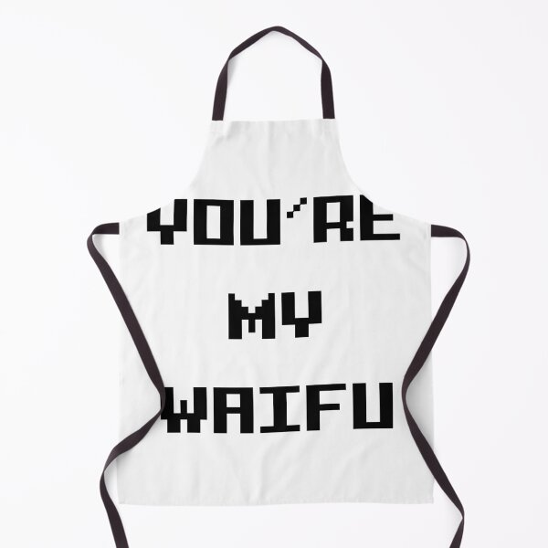 Item preview, You’re my Waifu designed and sold by Order42.