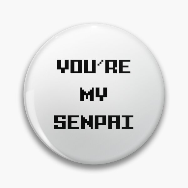 Item preview, You’re my Senpai designed and sold by Order42.