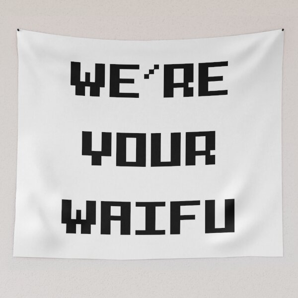 Item preview, We’re your Waifu designed and sold by Order42.