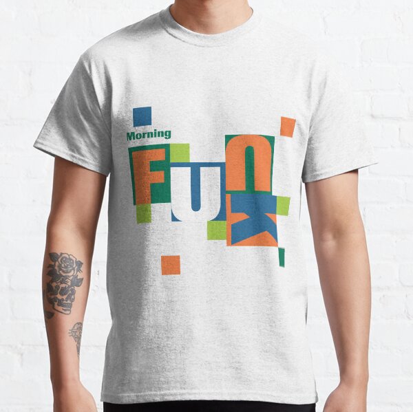 Morning Funk? by Faye Klein Classic T-Shirt