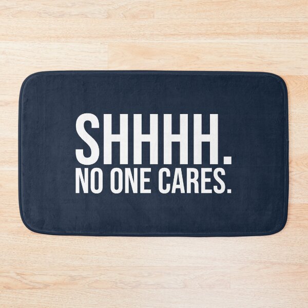 Item preview, SHHH No One Cares Leave designed and sold by Sour Soul.