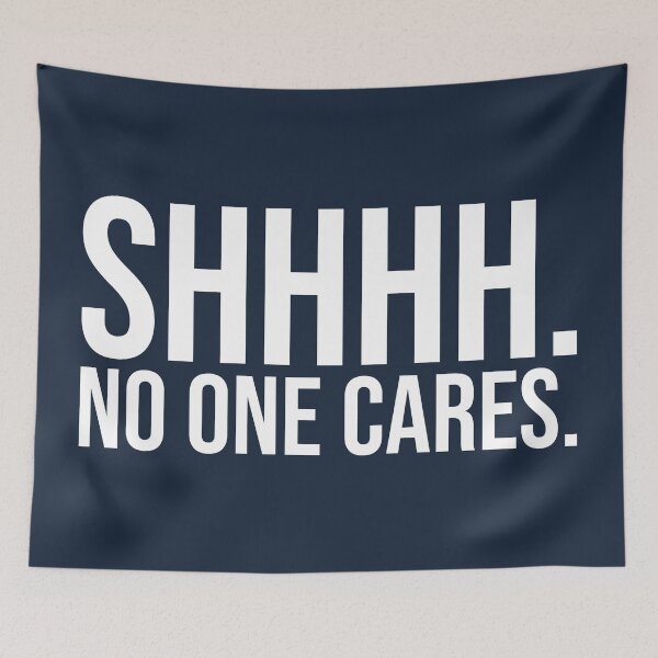 Item preview, SHHH No One Cares Leave designed and sold by Sour Soul.