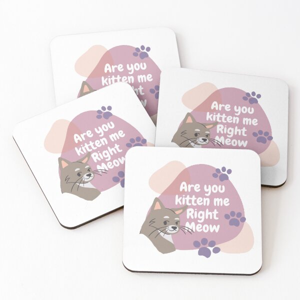 Item preview, Are you kitten me Right Meow funny quote designed and sold by Simi2020.