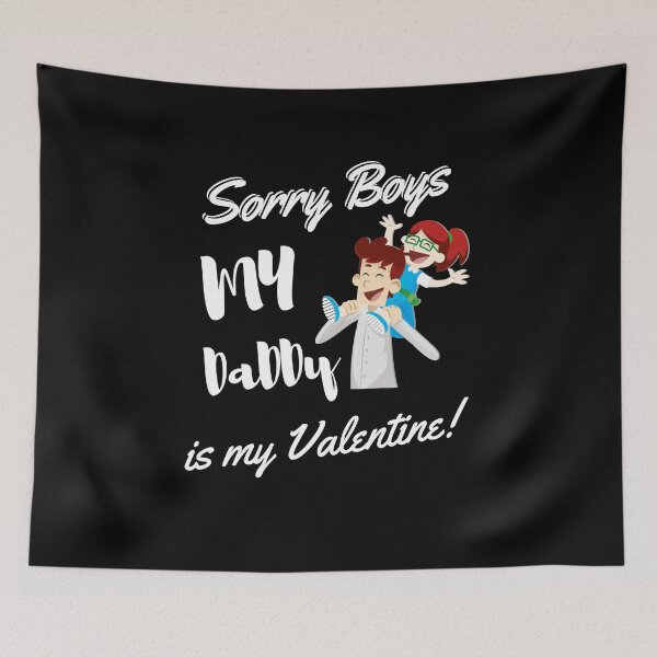 Item preview, Sorry Boys my Daddy is my valentine designed and sold by IZ-STAR.