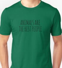 AnimalsAreTheBestPeople Unisex T-Shirt