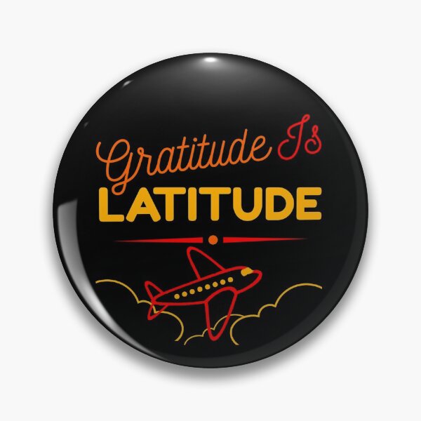 Item preview, Latitude is Gratitude  designed and sold by mwebba2005.