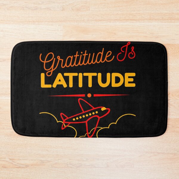 Item preview, Latitude is Gratitude  designed and sold by mwebba2005.