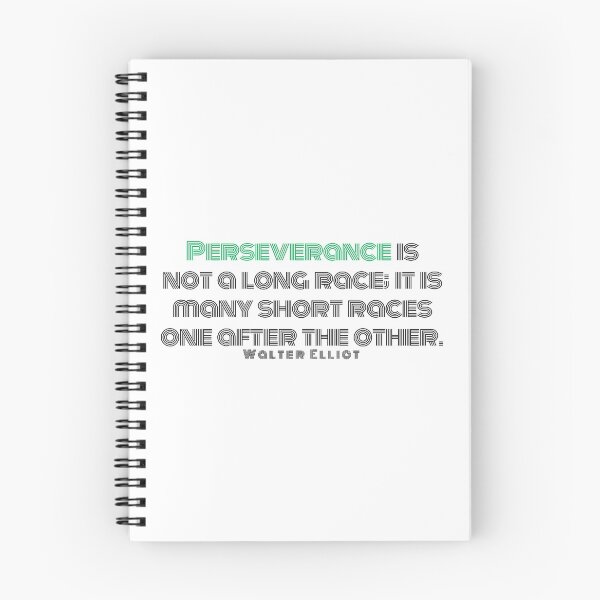 Item preview, Perseverance is not a long race; it is many short races one after the other. Walter Elliot designed and sold by ArtistImprob.