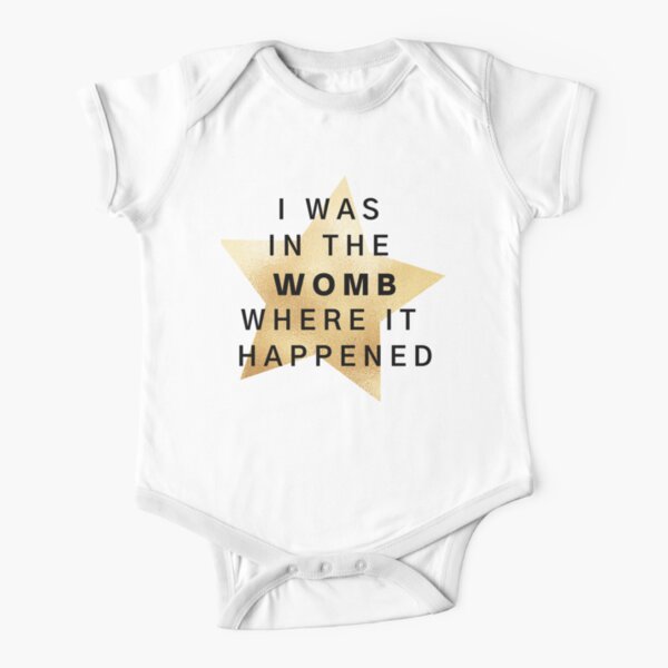 Womb where is happened - Hamilton  Short Sleeve Baby One-Piece