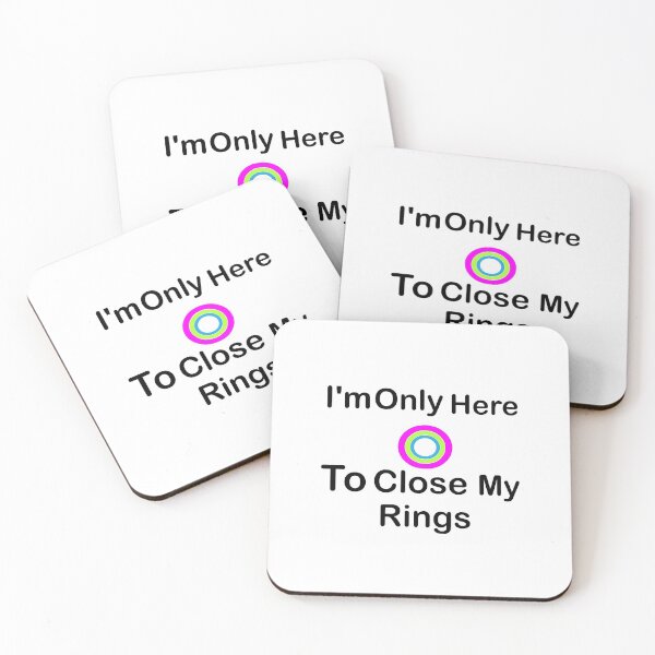 Item preview, I'm Only Here To Close My Rings. designed and sold by shaakir.