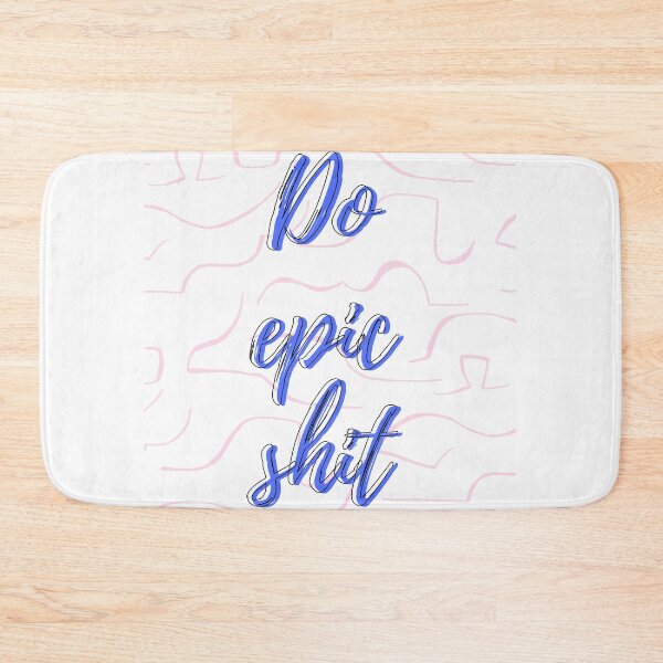 Item preview, Do epic shit design designed and sold by theamalia.