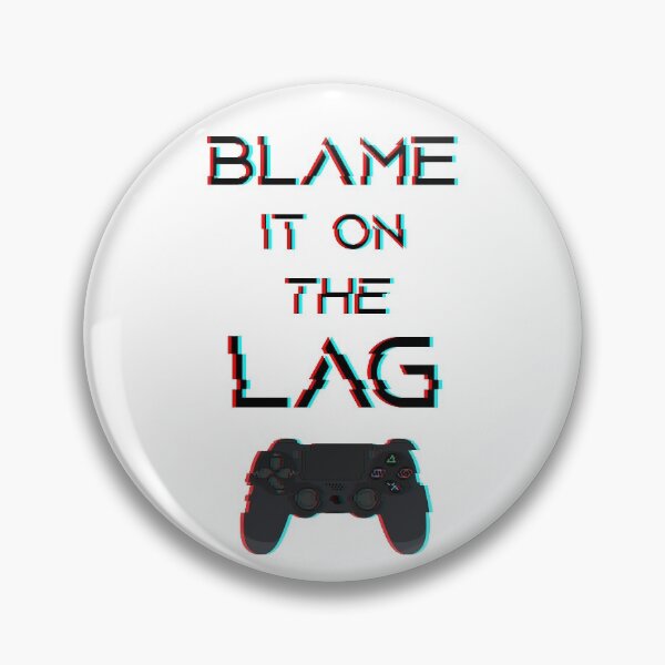 Item preview, PlayStation 4 (PS4) - Blame it on the lag designed and sold by GamespaceDesign.