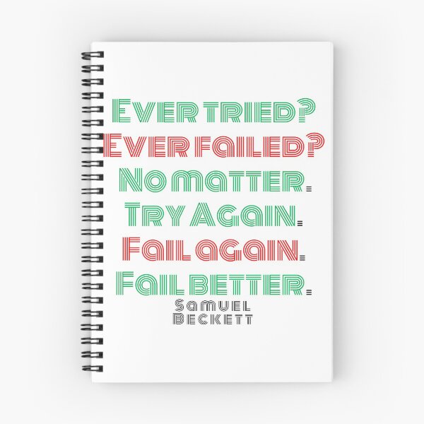 Item preview, Ever Tried. Ever Failed. No Matter. Try Again. Fail Again. Fail Better. Samuel Beckett designed and sold by ArtistImprob.