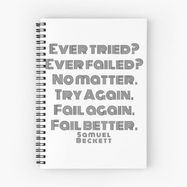 Item preview, Ever Tried. Ever Failed. No Matter. Try Again. Fail Again. Fail Better. Samuel Beckett designed and sold by ArtistImprob.