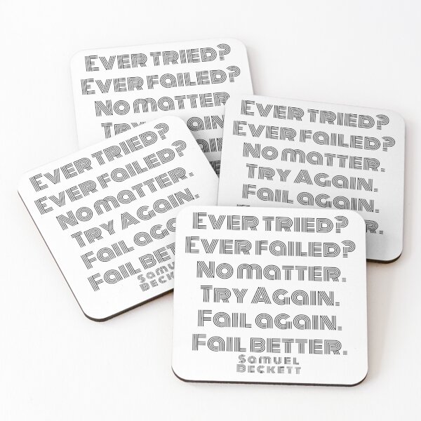 Item preview, Ever Tried. Ever Failed. No Matter. Try Again. Fail Again. Fail Better. Samuel Beckett designed and sold by ArtistImprob.
