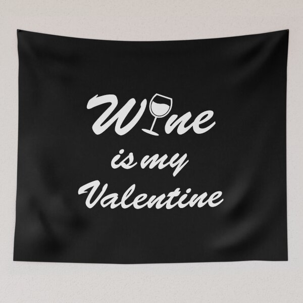 Item preview, Wine Is My Valentine - Funny Valentines Day - Funny Wine Lover designed and sold by AnyKitty.