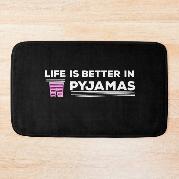 Item preview,  Life is better in pyjamas design  designed and sold by papaipapai198.