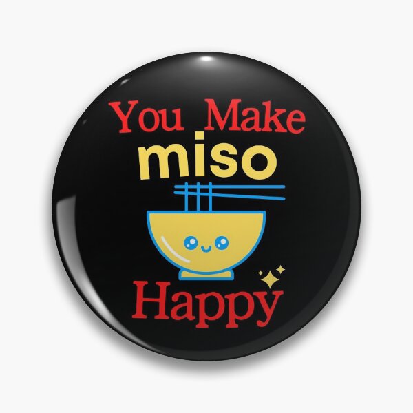 Item preview, YOU MAKE MISO HAPPY Funny Cute Food Meme Design designed and sold by LevelUpMerch.