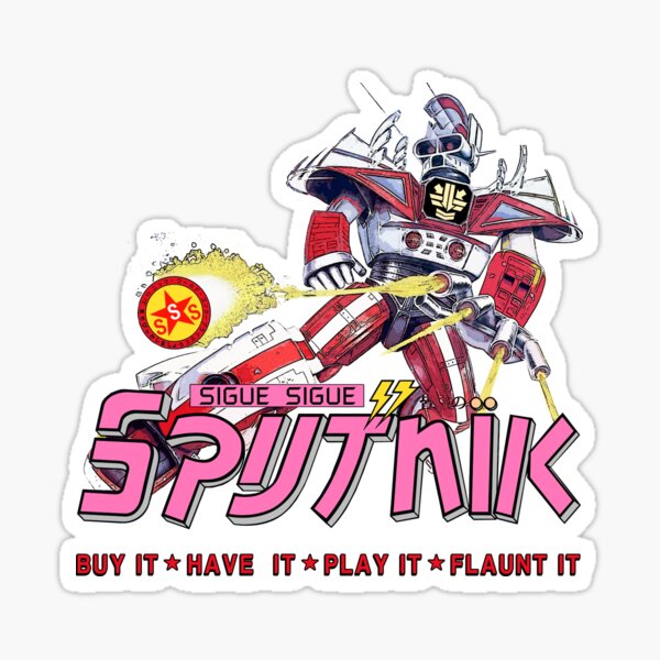 Sigue Sigue Sputnik Buy It Have It Play It Flaunt It Sticker For