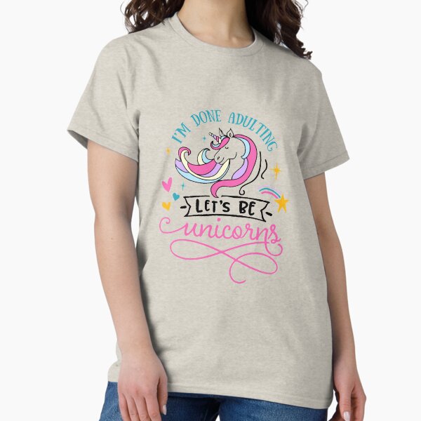 Item preview, I'm done adulting Let's be unicorns designed and sold by thepetcellar.