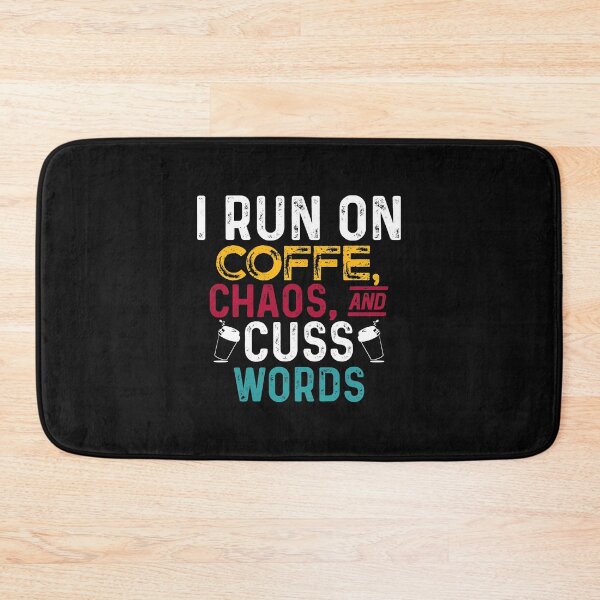 Item preview, I Run On Coffee Chaos and Cuss Words, Funny Sayings designed and sold by SAYEN.