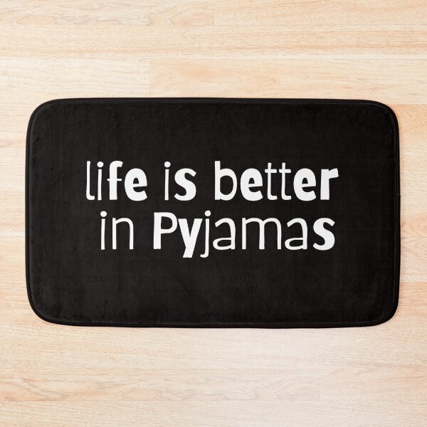 Item preview, Life Is Better In Pyjamas Design designed and sold by EarthArtDesigns.