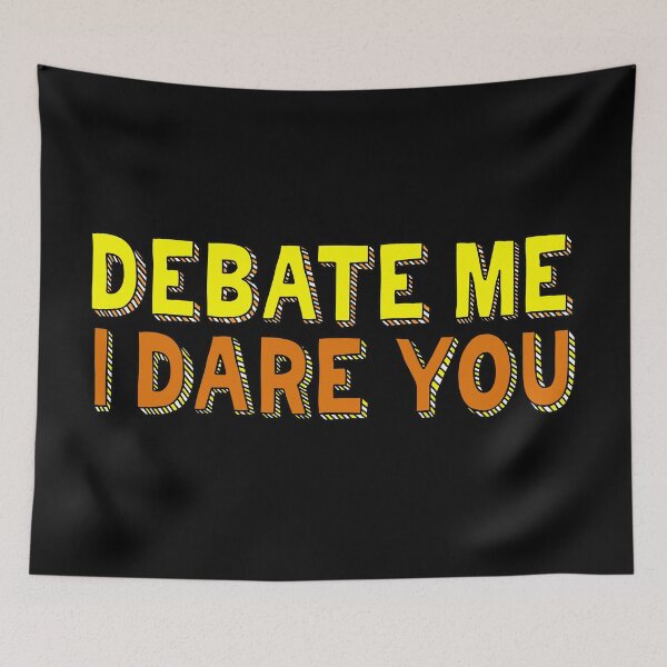 Item preview, Funny Debate Me I Dare You designed and sold by Epic Love Designs.