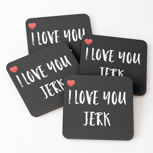 Item preview, I love you jerk designed and sold by WOWSOMETHINGNEW.