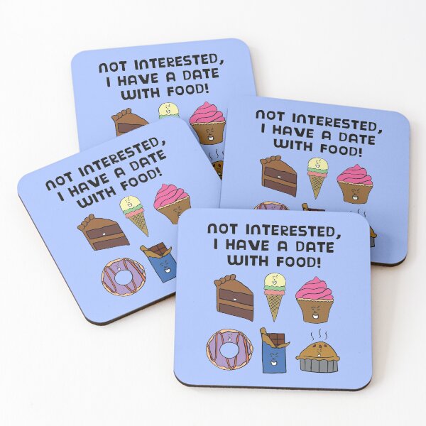 Item preview, I Have A Date With Food - Dessert designed and sold by Sketchypenface.