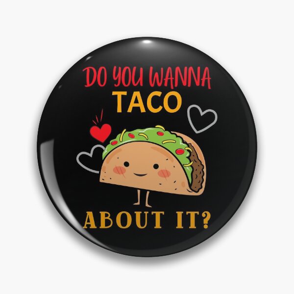 Item preview, DO YOU WANNA TACO ABOUT IT Funny Cute Food Meme Design designed and sold by LevelUpMerch.