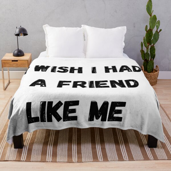 Item preview, I wish I had a friend like me designed and sold by cute105.