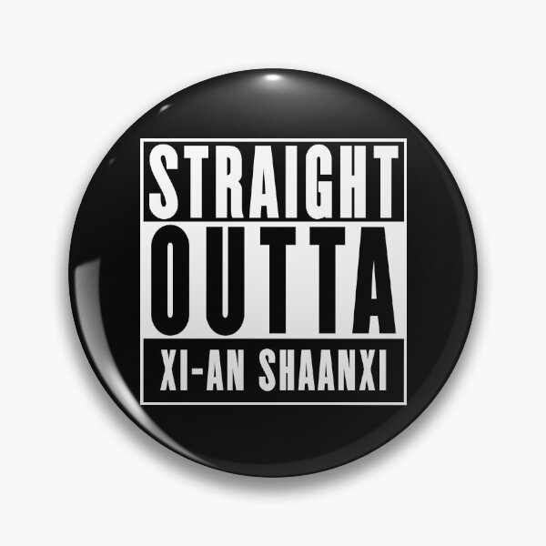 Item preview, Straight Outta Xi-an Shaanxi designed and sold by RandomStuffShop.