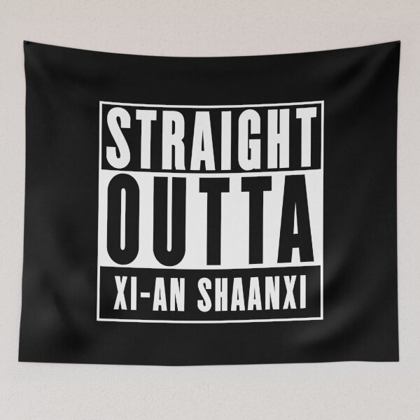 Item preview, Straight Outta Xi-an Shaanxi designed and sold by RandomStuffShop.