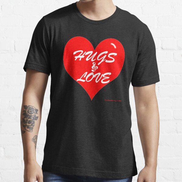 Hugs and Love Valentine Essential T-Shirt