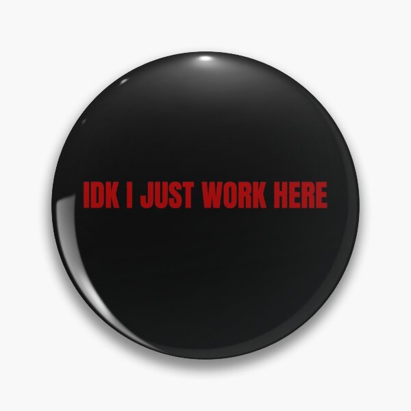 Item preview, Idk i just worked here designed and sold by Yasdey Rojas.