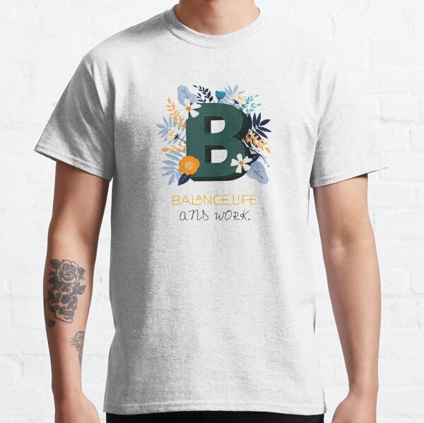 Balance,life and work #7 Classic T-Shirt