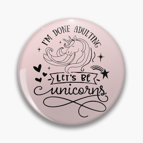 Item preview, Copy of I'm done adulting Let's be unicorns designed and sold by thepetcellar.