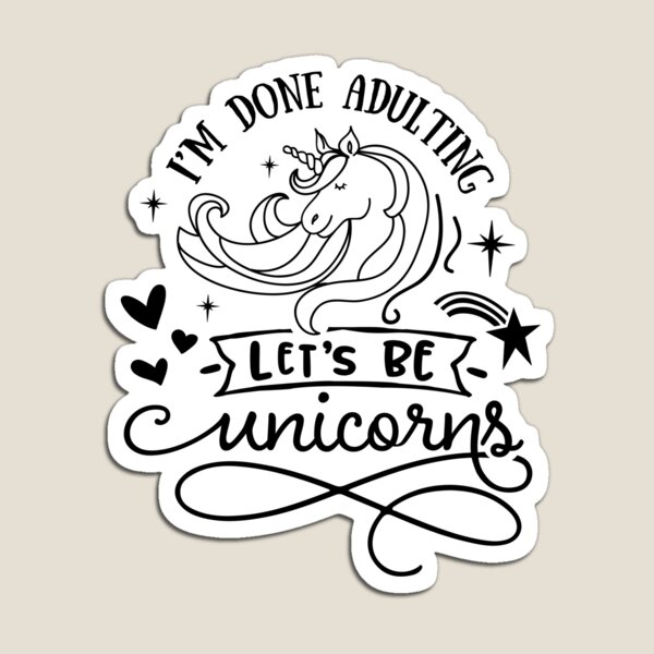 Item preview, Copy of I'm done adulting Let's be unicorns designed and sold by thepetcellar.