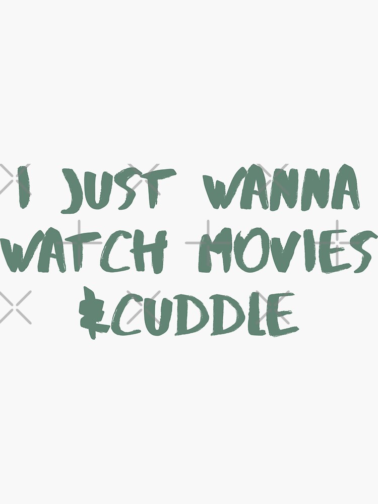 I just wanna watch movies cuddle Sticker