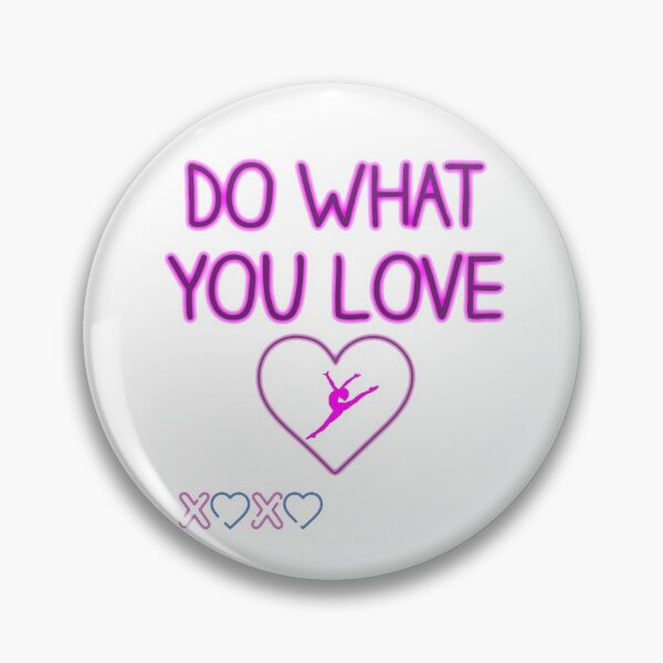Item preview, Do what you Love - XOXO - Gymnastics, Dance, Ballet designed and sold by Gymnastics Store.